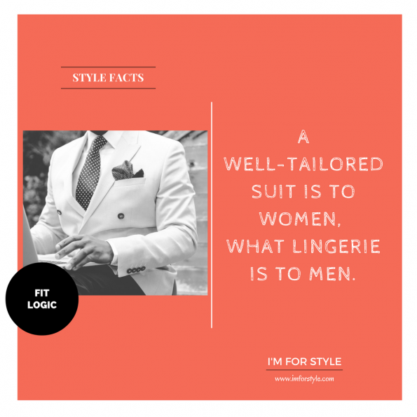 style for men facts, men facts, men style, men fashion tips, aanchal, quotes, style, quotes, A well tailored suit is to women what lingerie is to men