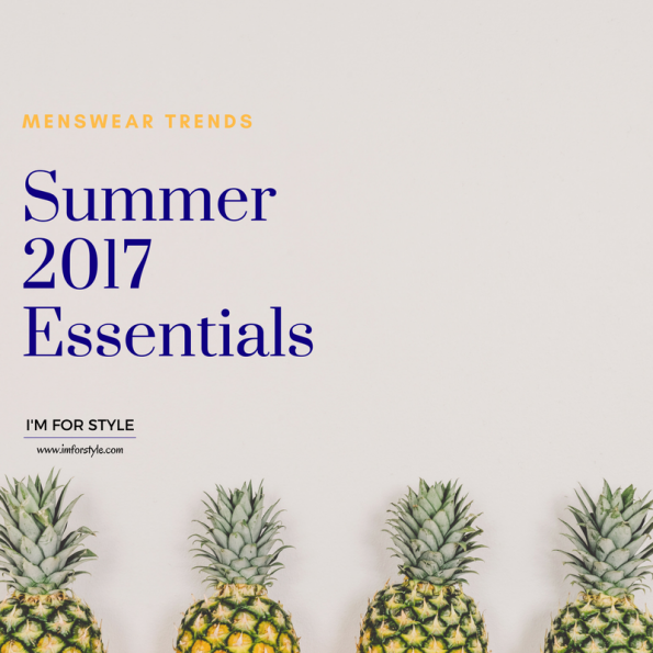 summer 2017 menswear trends, imforstyle, menstyle, gentlemangoals, style, trends, 2017 summer